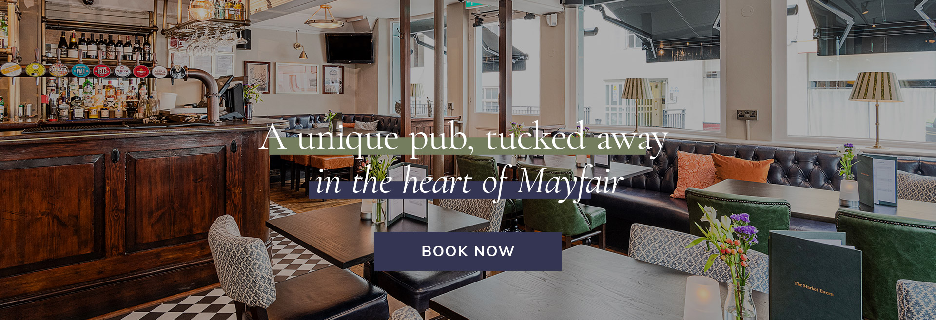 Come down to your local pub at The Market Tavern in Mayfair